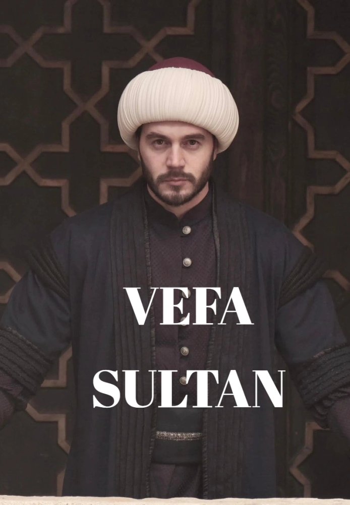 Турецкий сериал Вефа Султан Вефа Султан